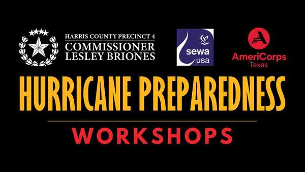 A banner for "Hurricane Preparedness Workshops" featuring logos for Harris County Precinct 4 Commissioner Lesley Briones, Sewa USA, and AmeriCorps Texas on a black background.